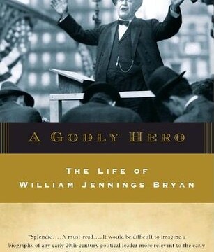 The Bombast and Glory of William Jennings Bryan