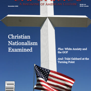 December 2022 Chronicles "Christian Nationalism Examined"